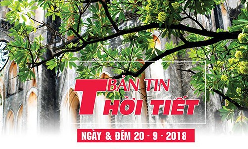 Dự báo thời tiết ngày 20/9: Bắc Bộ chuyển nắng, có nơi trên 32 độ C