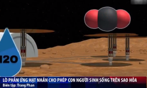 Video: Lò phản ứng hạt nhân cho phép con người sống trên sao Hỏa