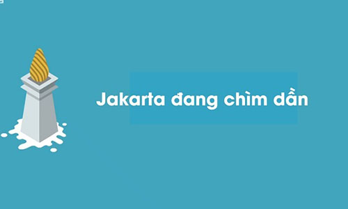 Video: Vì sao thủ đô Jakarta sắp bị “nuốt chửng“?