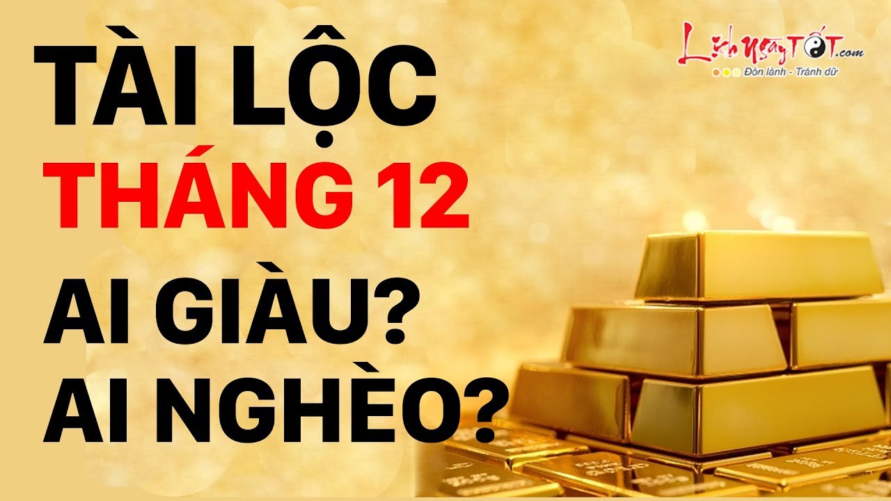 Video: Tử vi 12 con giáp tháng 12: Ai giàu sang, ai túng thiếu