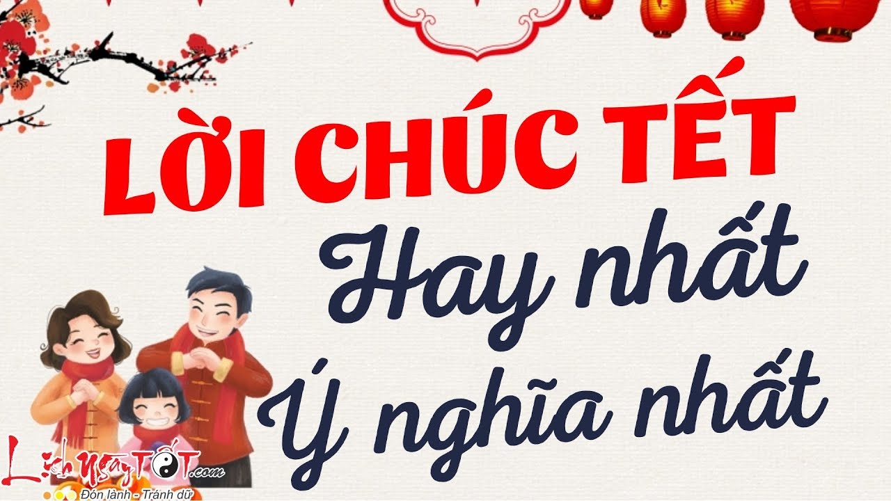 Video: Lời chúc Tết hay và ý nghĩa nhất xuân Canh Tý 2020