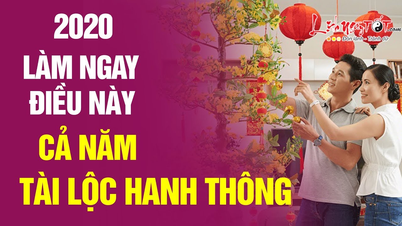 Video: Đầu 2020 làm ngay những việc này để tài vận hanh thông cả năm