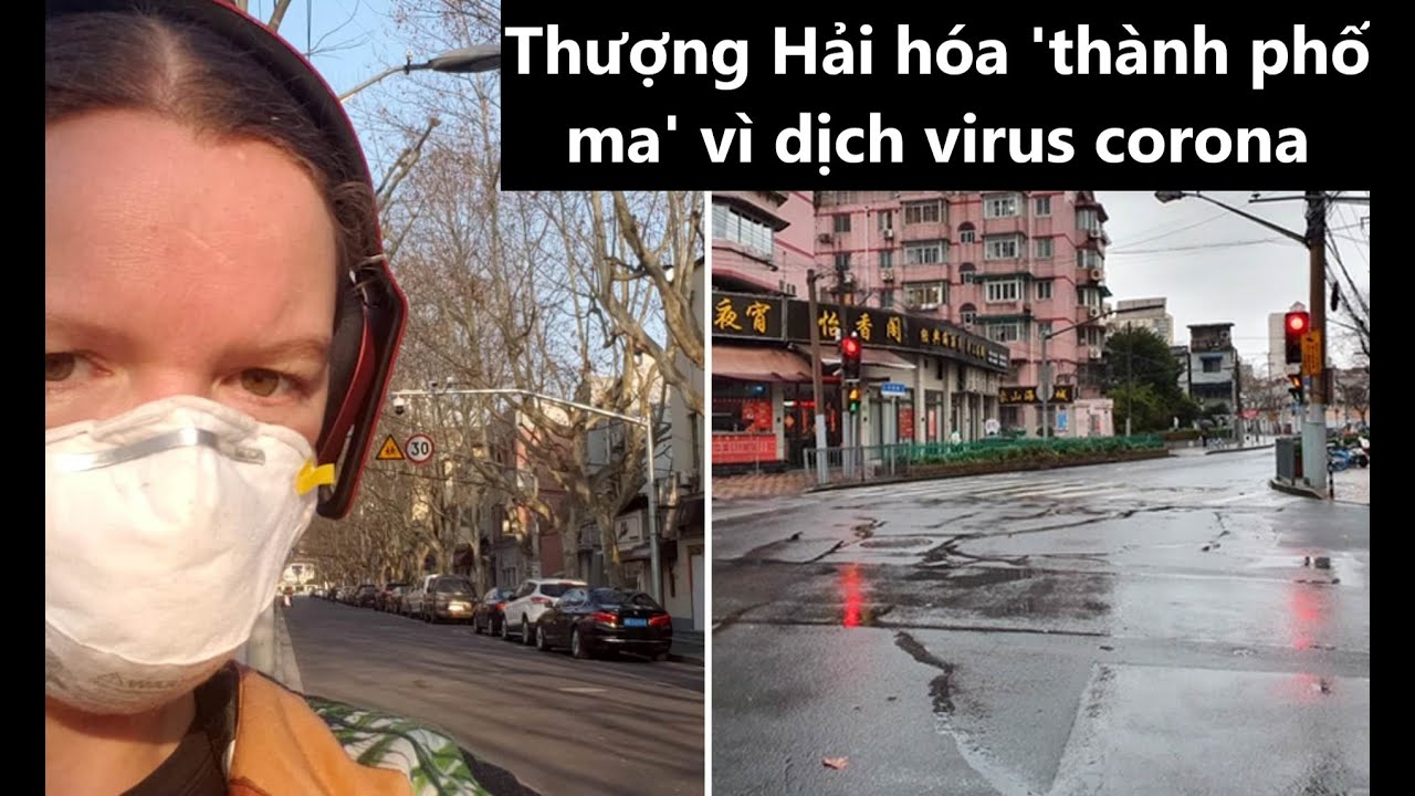 Video: Thượng Hải hóa 'thành phố ma' vì dịch virus corona