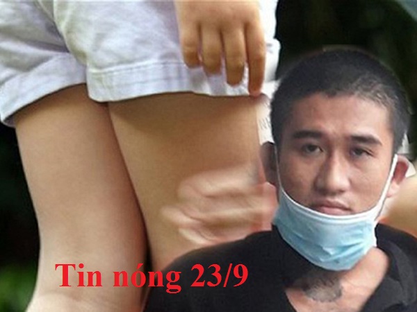 Tin nóng 23/9: Người đàn ông hiếp dâm, xâm hại hàng loạt nữ sinh