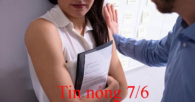 Tin nóng 7/6: Nguyên Giám đốc BQL dự án bị tố sàm sỡ nhân viên