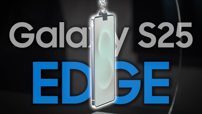 Tận mục cực phẩm Galaxy S25 Edge siêu mỏng siêu sexy, camera khác biệt 