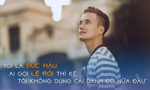 "Hãy gọi tôi là Đức Hậu, đừng gọi Lệ Rơi nữa"