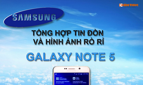 Infographic: Tổng hợp tin đồn, hình ảnh rò rỉ Galaxy Note 5