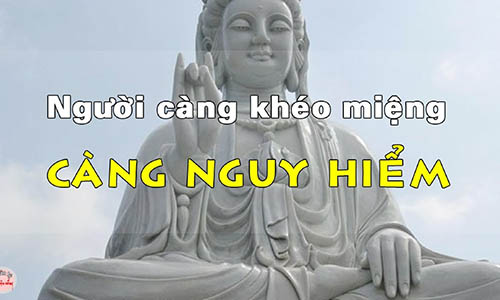 Video: Lời Phật dạy- Người càng khéo miệng càng nguy hiểm