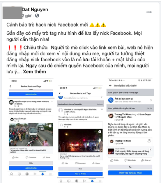 Sáng nay, 7/12,  người dùng Facebook Dat Nguyen đăng bài cảnh báo về việc nhiều người bị gắn thẻ vào các bài viết với nội dung tai nạn giao thông. Khi nhấn xem bài viết, người dùng được dẫn tới một trang mới giống giao diện đăng nhập Facebook. Nếu điền thông tin tài khoản và mật khẩu, người dùng có khả năng bị mất thông tin đăng nhập.