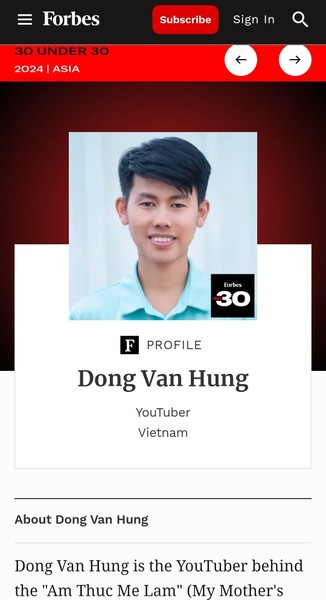 Tạp chí Forbes vừa công bố danh sách "30 Under 30 Asia" năm 2024, gồm 300 tài năng dưới 30 tuổi trong nhiều lĩnh vực ở châu Á. Đồng Văn Hùng (28 tuổi, quê ở Thái Nguyên) chủ kênh "Ẩm thực mẹ làm" được vinh danh trong lĩnh vực Media, Marketing &amp; Advertising (truyền thông, tiếp thị và quảng cáo).