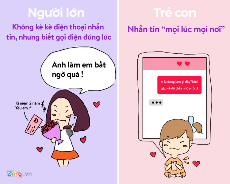  Tình yêu kiểu trẻ con là luôn kè kè điện thoại nhắn tin cho nhau cả ngày không biết chán. Trong khi người yêu trưởng thành chỉ cần thể hiện cử chỉ quan tâm đúng lúc, đúng chỗ để luôn cảm thấy yêu thương đong đầy.