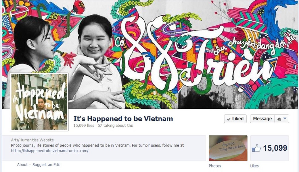 Fanpage "It's Happened to be Vietnam" (tạm dịch: Tình cờ đó là Việt Nam) chia sẻ những bức ảnh về những con người bình dị và nhiều miền quê mộc mạc trên đất nước Việt Nam. Fanpage chứa đựng nhiều câu chuyện của admin cùng nhiều chia sẻ của các thành viên đang sống trên mọi miền đất nước.