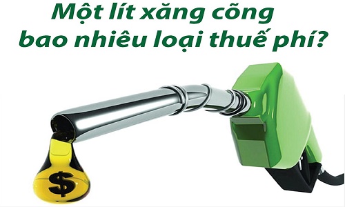 Một lít xăng cõng bao nhiêu loại thuế phí?