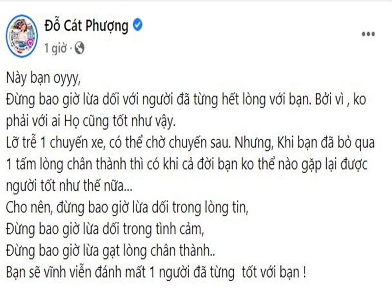 Mới đây, trên trang cá nhân,  Cát Phượng đăng tải dòng trạng thái đầy triết lý đừng bao giờ lừa dối với người hết lòng. Dưới bài đăng, một antifan công kích chuyện tình giữa Cát Phượng và Kiều Minh Tuấn. Ảnh: chụp màn hình