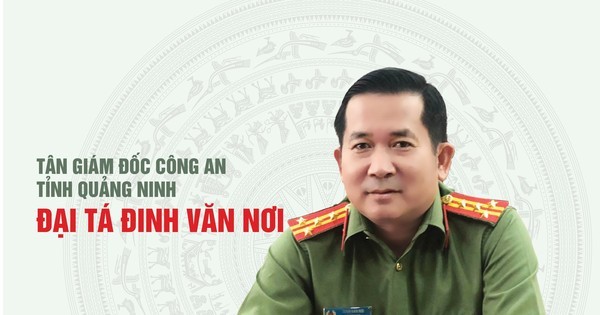 Bộ trưởng Bộ Công an vừa có quyết định điều động  đại tá Đinh Văn Nơi – Giám đốc Công an tỉnh An Giang đến nhận công tác và giữ chức Giám đốc Công an tỉnh Quảng Ninh.