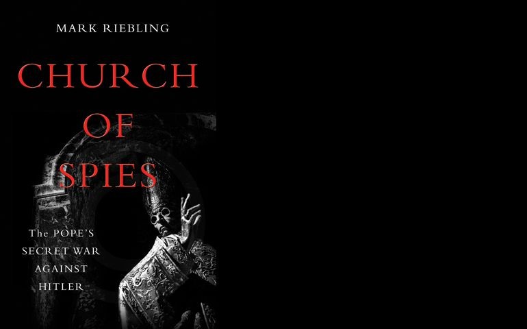 Sử gia người Mỹ Mark Riebling gây chú ý khi xuất bản cuốn sách có tựa đề "Church of Spies: The Pope’s Secret War Against Hitler" (tạm dịch: Những gián điệp của Giáo hội: Cuộc chiến bí mật chống Hitler của Giáo hoàng). Nội dung cuốn sách hé lộ cuộc chiến bí mật giữa Vatican với  trùm phát xít Hitler.