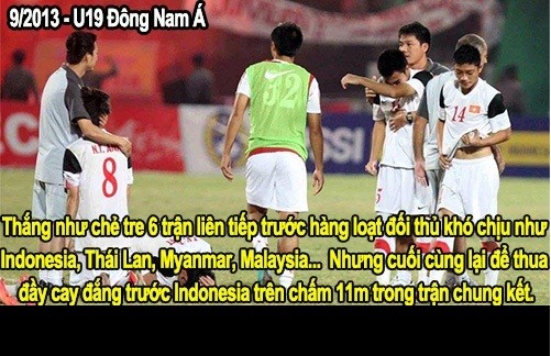 CĐV Việt Nam biết đến U19 Việt Nam sau giải đấu U19 Đông Nam Á được tổ chức vào tháng 9/2013 tại Indonesia. Giải đấu các cầu thủ của chúng ta chịu thua đội chủ nhà Indonesia ở trận chung kết khi họ đã đá như "đánh nhau".