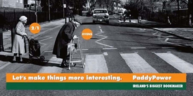    Quảng cáo phản cảm của hãng cá cược nổi tiếng Paddy Power (Ireland) bị cho là xúc phạm người lớn tuổi, khi đưa ra đánh cược về khả năng bị xe cán của hai người già sang đường.