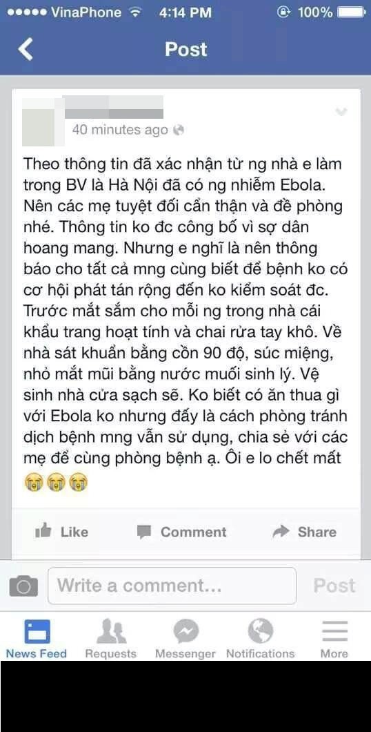 Vài ngày gần đây, trên một số trang mạng, diễn đàn về sức khỏe, bà mẹ - trẻ em, có lan truyền dòng thông tin về việc "đại dịch Ebola xuất hiện ở Việt Nam". Chia sẻ này được cộp mác "tin mật từ người làm trong một bệnh viện ở Hà Nội có 2 ca mắc Ebola tiết lộ cho người nhà". Thông tin này khiến rất nhiều người hoang mang, lo sợ.