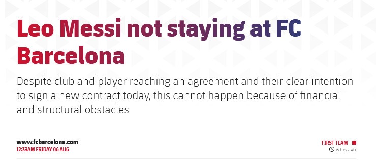 Rạng sáng 6/8 (theo giờ Việt Nam), CLB Barcelona đăng thông báo chính thức rằng  Lionel Messi sẽ không tiếp tục gắn bó với CLB vì những rào cản về mặt tài chính. Ảnh: FC Barcelona