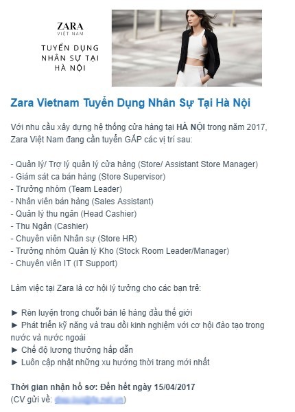 Những ngày gần đây, những email tuyển dụng được một đơn vị nhân sự của Việt Nam gửi đi với nội dung về việc Zara, thương hiệu thời trang nổi tiếng thế giới của Tây Ban Nha, đang tuyển dụng nhiều vị trí. Dư luận, đặc biệt là các tín đồ thời trang, tin rằng hoạt động tuyển dụng này đang nhằm phục vụ cho việc mở cửa hàng đầu tiên của hãng tại Hà Nội. Ảnh: Zing.