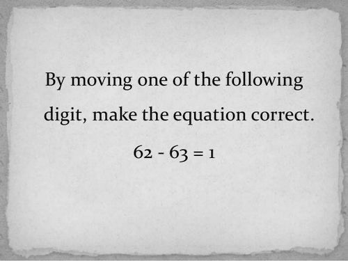 Câu hỏi tuyển dụng kỹ sư phát triển phần mềm: Hãy di chuyển một số bất kỳ để biến phép tính 62-63=1 thành đúng.