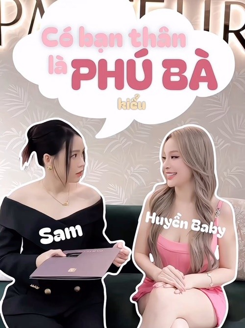 Mới đây,  hot girl Sam chia sẻ clip với tiêu đề: "Có bạn thân là phú bà kiểu". Trong clip, Sam quyết định giảm giá dịch vụ đến 30% cho Huyền Baby.