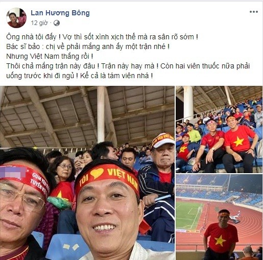 Mới đây, trên trang cá nhân của mình,  NSND Lan Hương viết: "Ông nhà tôi đấy. Vợ thì sốt xình xịch thế mà ra sân rõ sớm. Bác sĩ bảo: chị về phải mắng anh ấy một trận nhé. Nhưng Việt Nam thắng rồi. Thôi chả mắng trận này đâu. Trận này hay mà. Còn hai viên thuốc nữa phải uống trước khi đi ngủ. Kể cả là tám viên nhá".