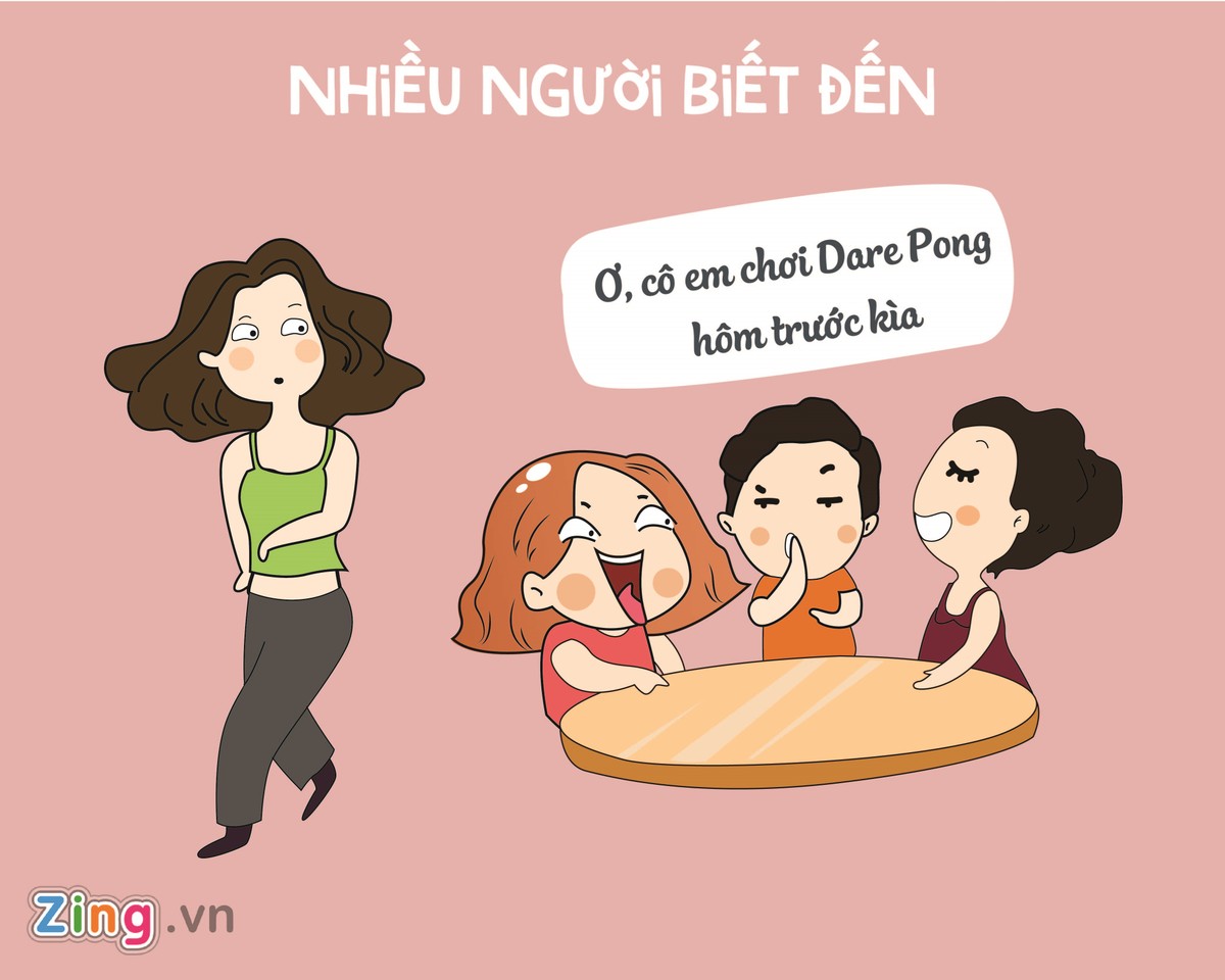 Nổi tiếng trong thời gian ngắn có thể nói là "cái được" rõ ràng nhất của người tham gia  Dare Pong. Trò chơi này đang rất hấp dẫn, thu hút hàng triệu lượt xem tại Việt Nam vì mức độ mới lạ và có phần nhạy cảm. Người chơi Dare Pong thường nhanh chóng được dân mạng quan tâm, tìm kiếm thông tin. Khi ra ngoài đường, họ cũng sẽ được nhiều người nhận ra hơn trước.