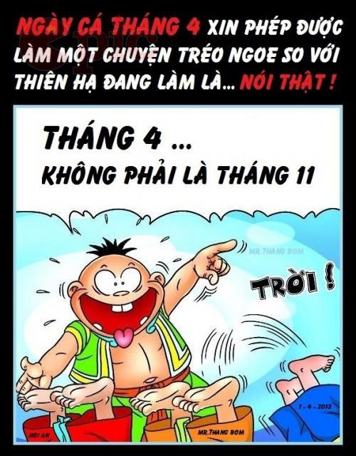  Ngày Cá tháng tư được ấn định vào ngày đầu tiên của tháng 4, trong ngày này mọi người dùng những câu chuyện đùa để đánh lừa người khác mang lại sự vui vẻ bất ngờ.