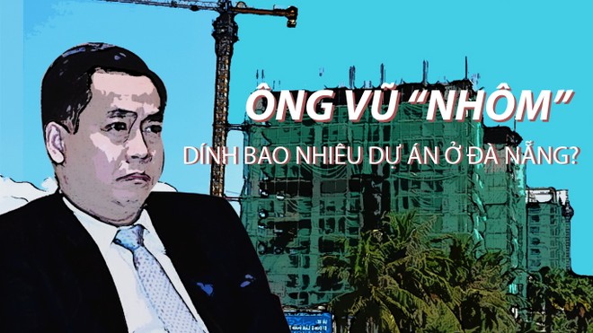 Chi tiết 9 dự án “vàng” có liên quan đến Vũ Nhôm đang bị điều tra 