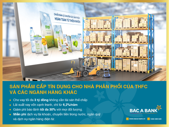 BAC A BANK ưu đãi cấp tín dụng cho Nhà phân phối THFC và các ngành hàng khác