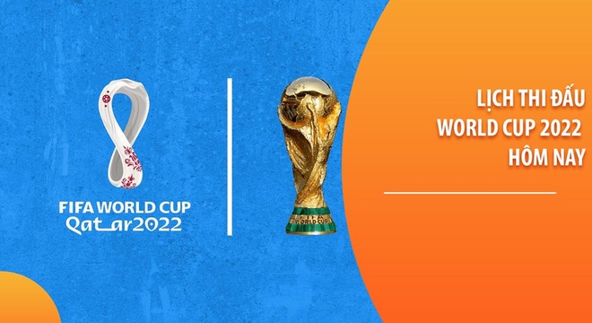 Lịch thi đấu World Cup 2022 hôm nay ngày 25/11/2022