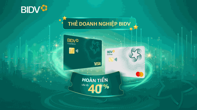 Hoàn tiền lên tới 40% cho chủ thẻ BIDV Business