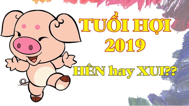 Video: Tử vi tuổi Hợi năm 2019 tốt hay xấu?