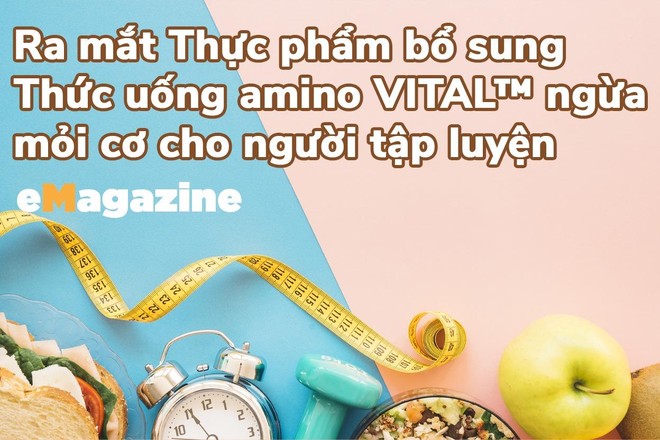 Ra mắt Thực phẩm bổ sung - Thức uống amino Vital ngừa mỏi cơ cho người tập luyện