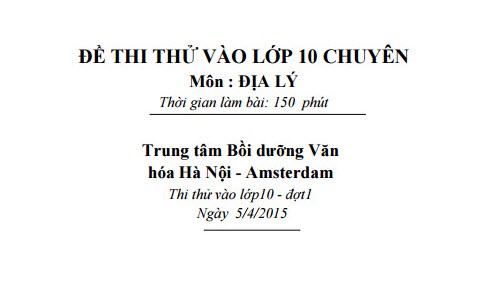 Đáp án, đề thi thử môn Địa vào lớp 10 THPT Chuyên HN-Amsterdam