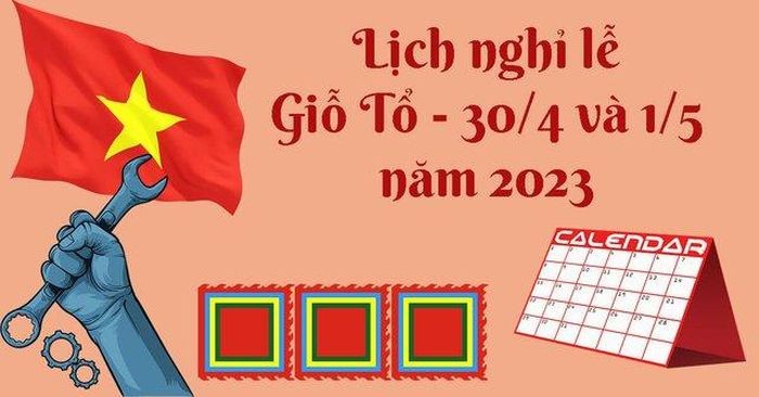 Giỗ Tổ Hùng Vương và 30/4 - 1/5, người lao động được nghỉ bao ngày?