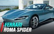 Ferrari Roma Spider 2024 mui trần mềm từ 280.000 USD có gì hay?
