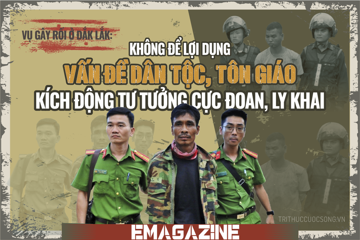 Vu gay roi o Dak Lak: Khong de loi dung van de dan toc, ton giao kich dong tu tuong cuc doan, ly khai