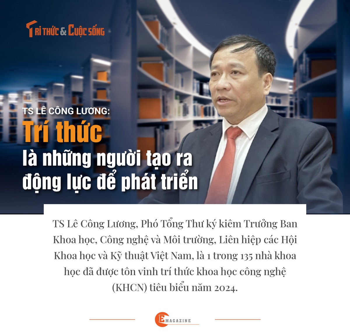 [e-Magazine] TS Le Cong Luong: Tri thuc la nguoi tao ra dong luc phat trien