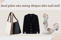 Shopee tung loạt deal giảm sâu trước thềm sale sinh nhật, bạn đã biết chưa?