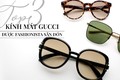 Top 3 kính mát Gucci được giới fashionista săn đón nồng nhiệt