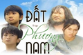 Dàn sao phim truyền hình “Đất phương Nam” giờ ra sao?