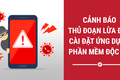 Cài ứng dụng làm visa online, vô tình “dâng tiền” cho lừa đảo