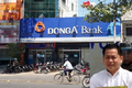 Vũ Nhôm chiếm đoạt hơn 200 tỷ của DongA Bank thế nào?
