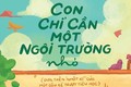 “Con chỉ cần một ngôi trường nhỏ“- nhật ký của cậu bé thi trượt