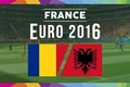 Euro 2016 Romania - Albania: 3 điểm và tấm vé đi tiếp