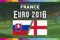 Euro 2016 Anh-Slovakia: Tam sư quyết thắng để xây chắc ngôi đầu
